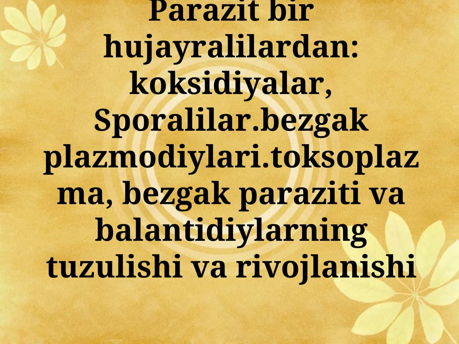 Parazit bir hujayralilardan: koksidiyalar, Sporalilar.bezgak plazmodiylari.toksoplazma, bezgak paraziti va balantidiylarning tuzulishi va rivojlanishi 1