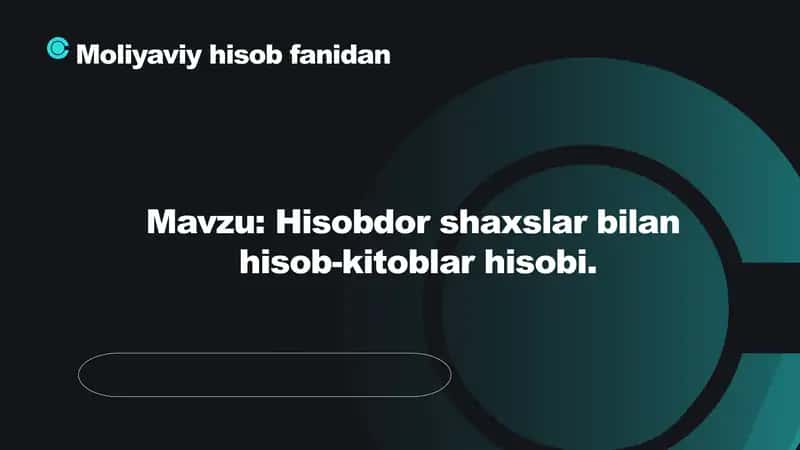 HISOBDOR SHAXSLAR BILAN HISOB-KITOBLAR HISOBI SLAYD 1