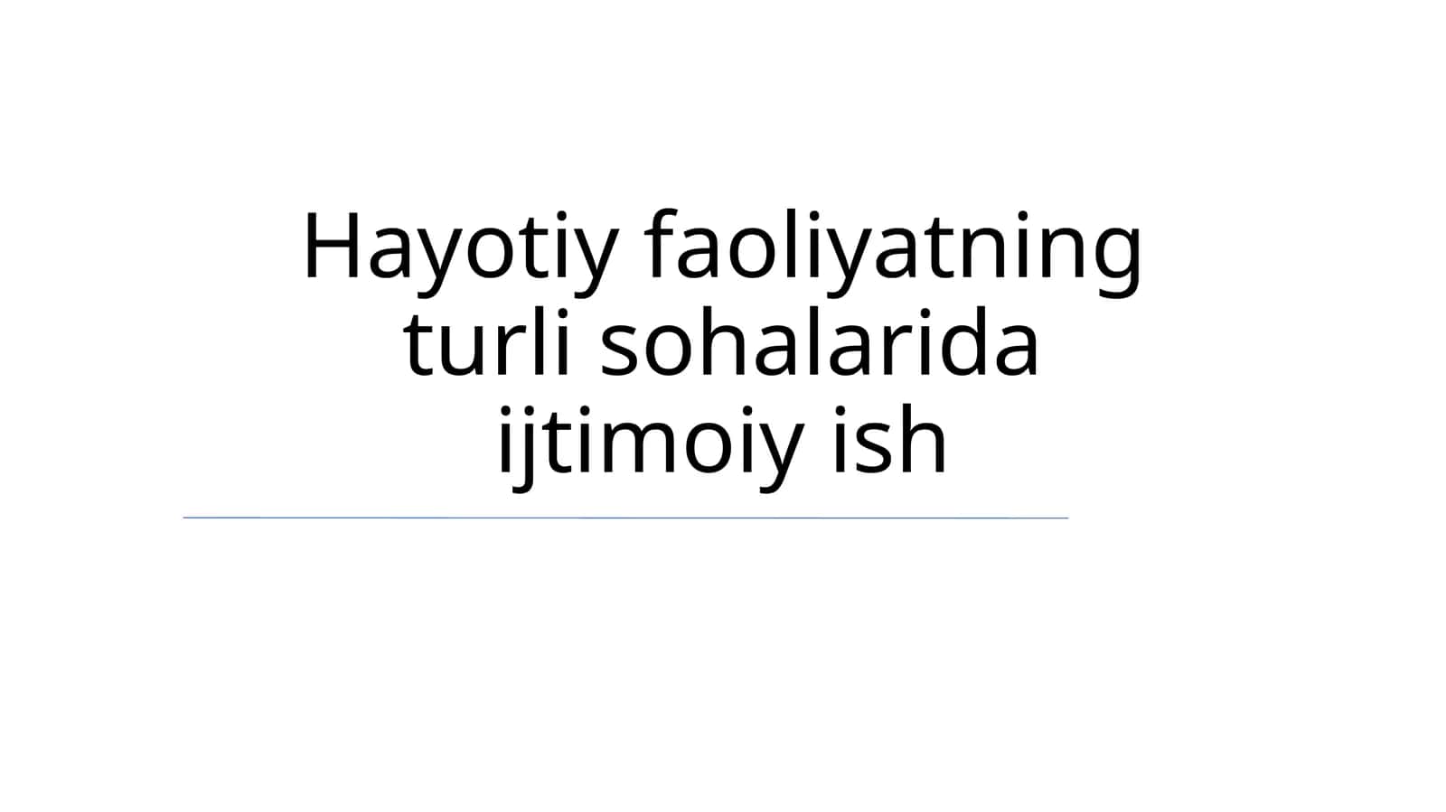Ijtimoiy ishning mohiyati va ahamiyati 1