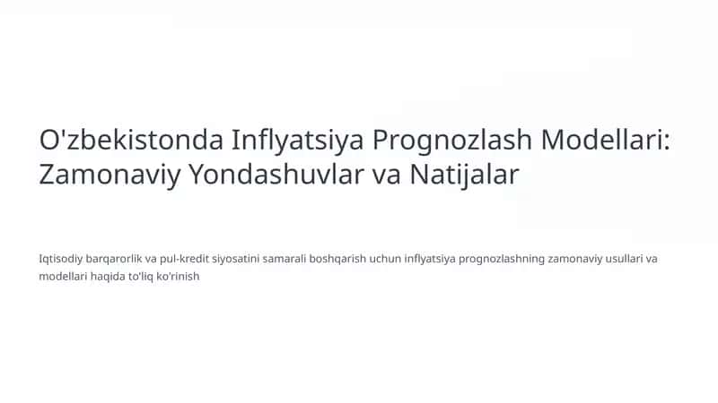 O'zbekistonda Inflyatsiya Prognozlash Modellari: Zamonaviy Yondashuvlar va Natijalar 1