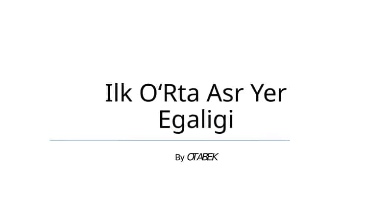 Ilk Oʻrta Asr Yer Egaligi 1
