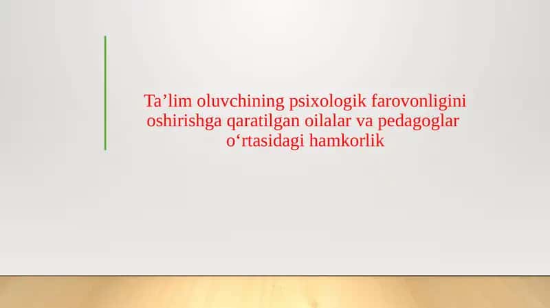 Ta’lim oluvchining psixologik farovonligini oshirishga qaratilgan oilalar va pedagoglar o‘rtasidagi hamkorlik 1