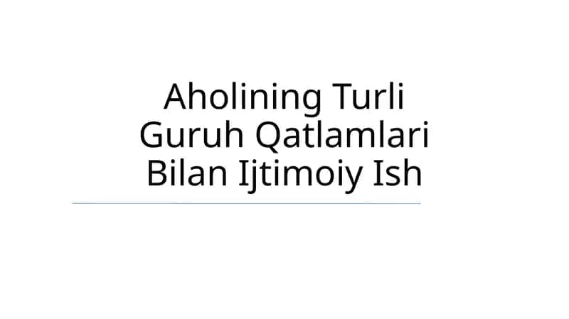Aholining Turli Guruh Qatlamlari Bilan Ijtimoiy Ish 1