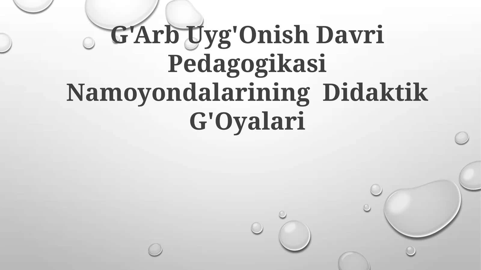 G'Arb Uyg'Onish Davri Pedagogikasi NamoyondalariningDidaktikG'Oyalari 1