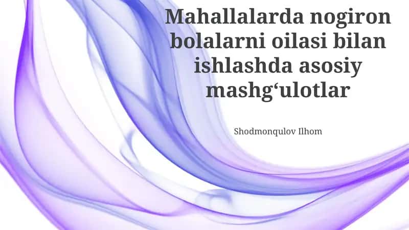Mahallalarda nogiron bolalarni oilasi bilan ishlashda asosiy mashgʻulotlar 1