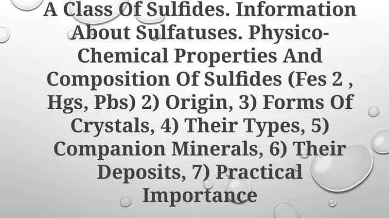A Class Of Sulfides. Information About Sulfatuses. Physico-Chemical Properties And Composition Of Sulfides (Fes 2, Hgs, Pbs) 1