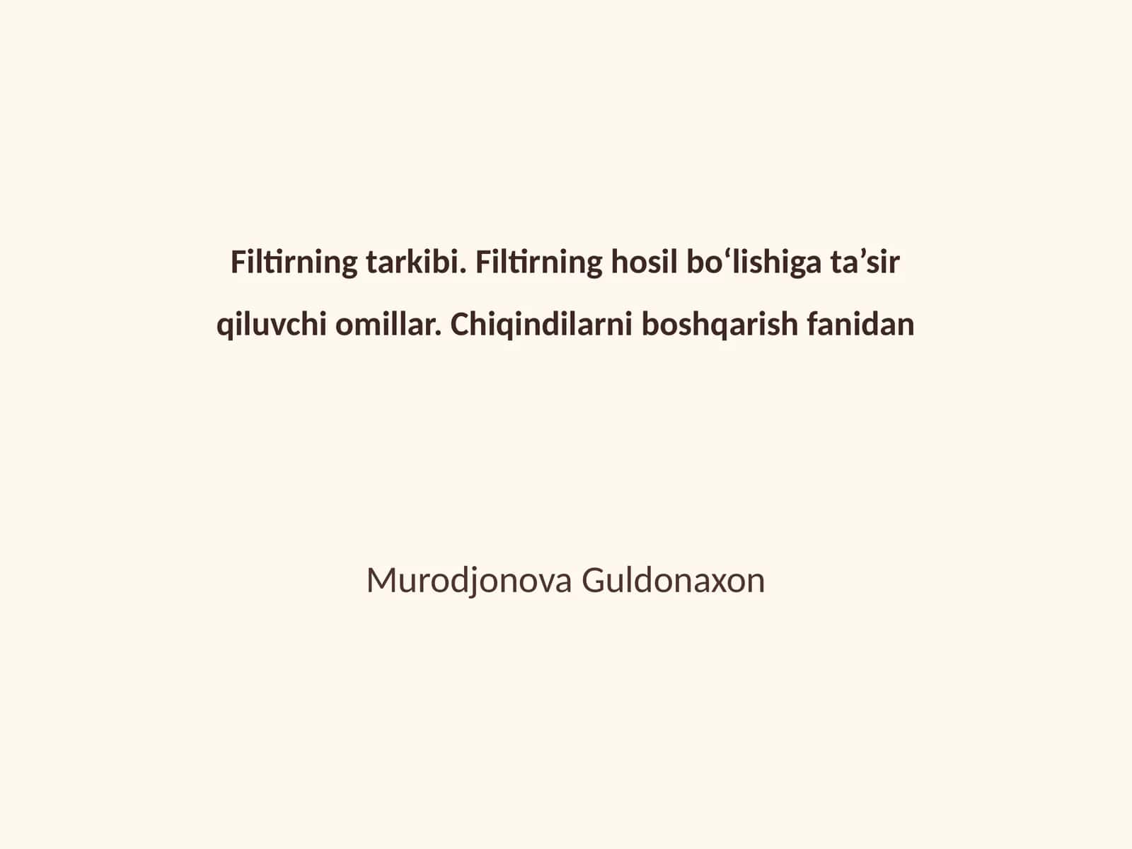 Filtirning tarkibi. Filtirning hosil boʻlishiga ta’sir qiluvchi omillar. Chiqindilarni boshqarish fanidan 1