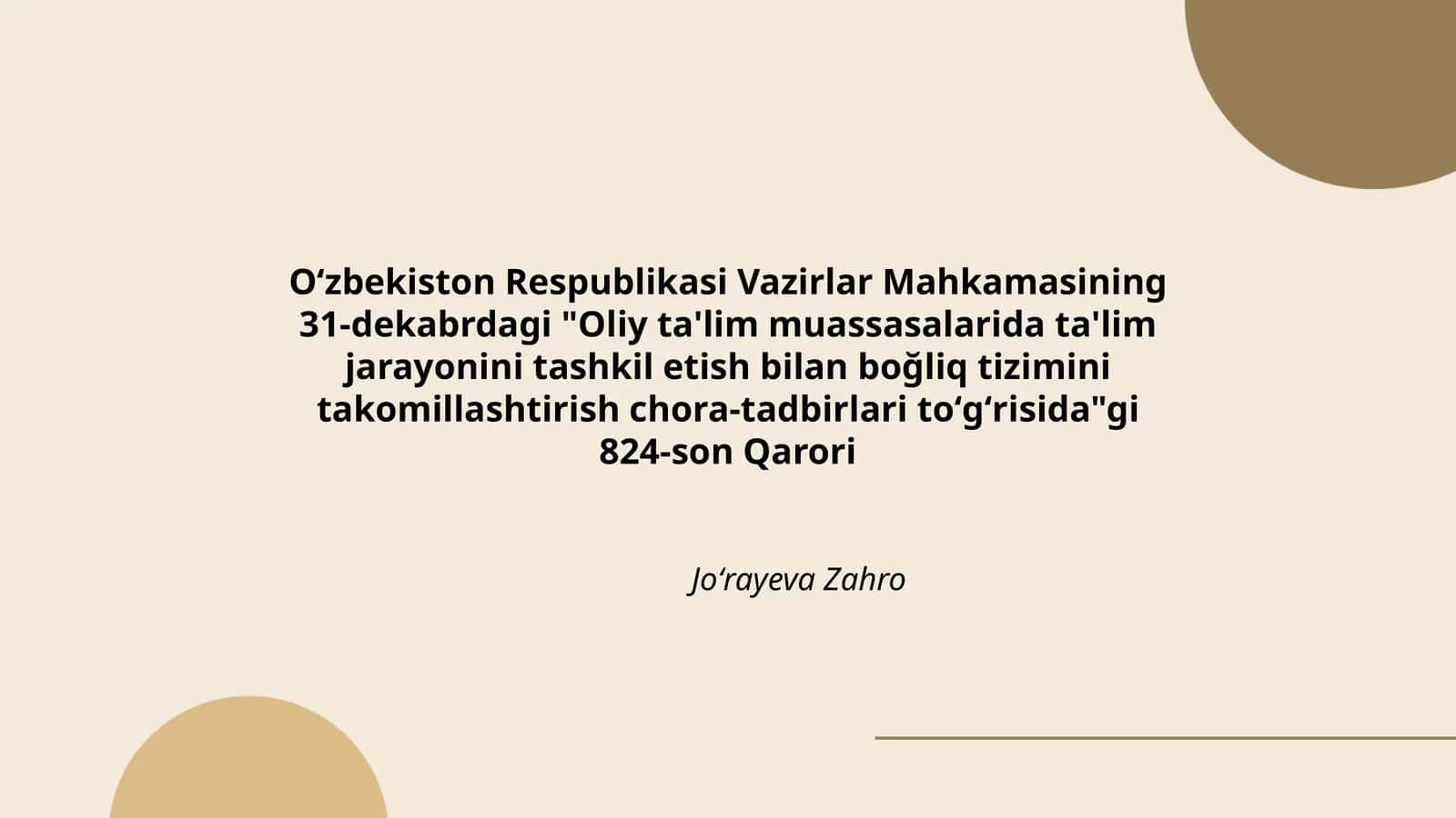 Oliy ta'lim muassasalarida ta'lim jarayonini tashkil etish bilan boğliq tizimini takomillashtirish chora-tadbirlari 824-son Qarori 1