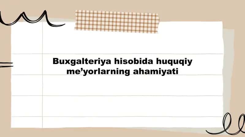 Huquqiy me’yorlarning buxgalteriya hisobiga ta’siri 1