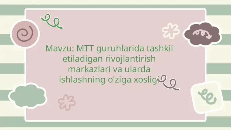 MTT guruhlarida tashkil etiladigan rivojlantirish markazlari va ularda ishlashning o'ziga xosligi 1