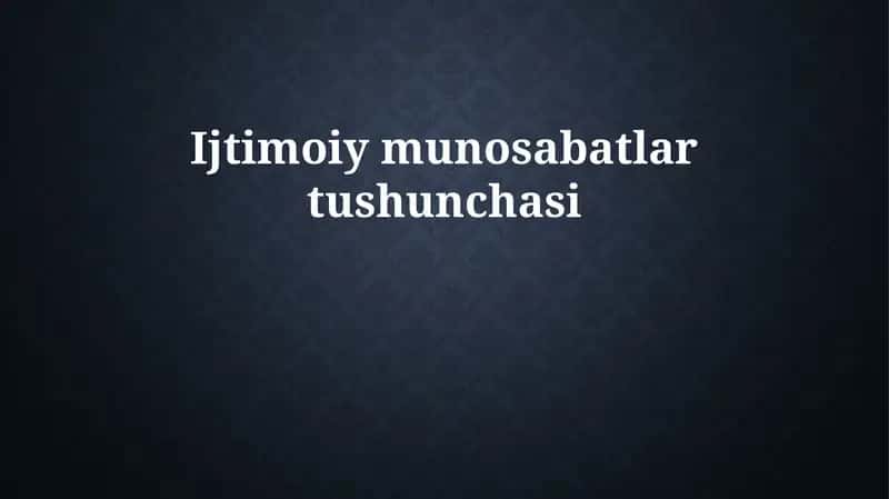 Ijtimoiy munosabatlar tushunchasi 1