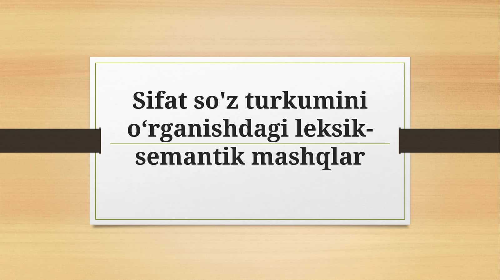 Sifat so'z turkumini oʻrganishdagi leksik-semantik mashqlar 1