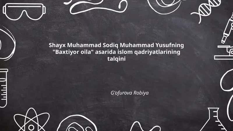 Shayx Muhammad Sodiq Muhammad Yusufning "Baxtiyor oila" asarida islom qadriyatlarining talqini 1