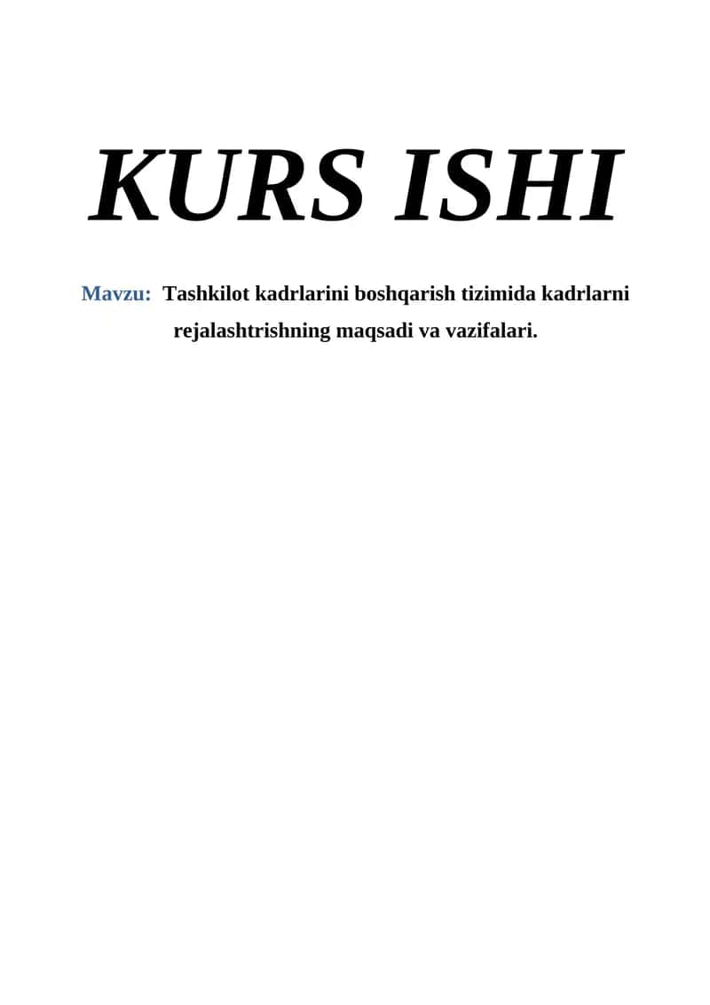 Tashkilot kadrlarini boshqarish tizimida kadrlarni rejalashtrishning maqsadi va vazifalari. 1