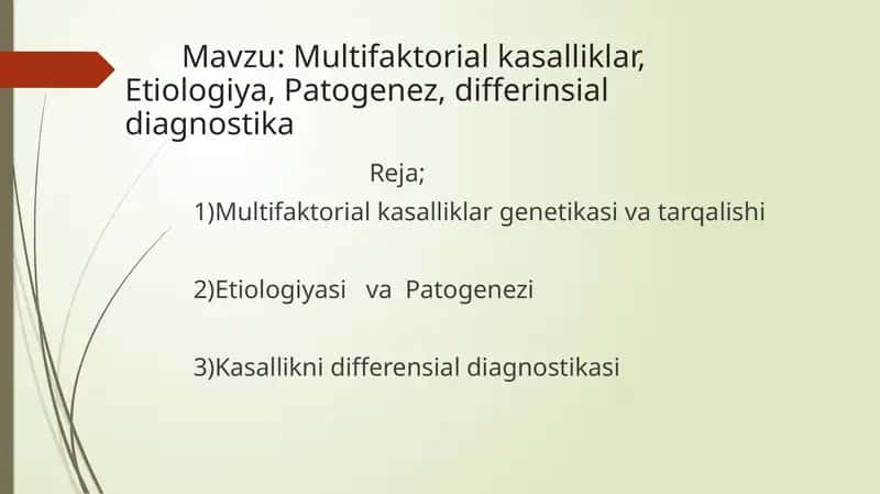 Multifaktorial kasalliklar, etiologiyasi, patogenezi, differinsial diagnostika 1