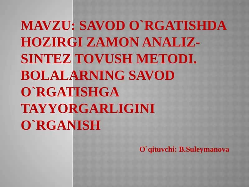 Savodo`rgatishdahozirgizamonanaliz-sinteztovushmetodi 1