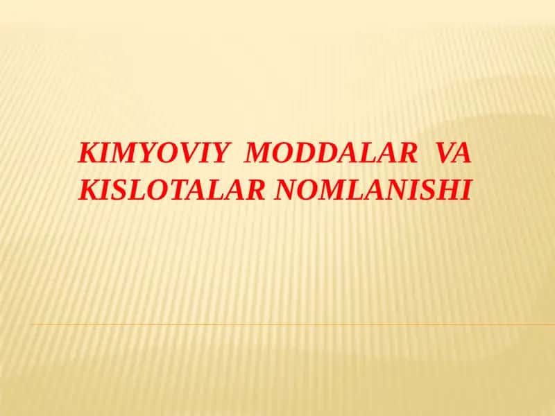 Kimyoviy Moddalar va Kislotalar Nomlanishi 1