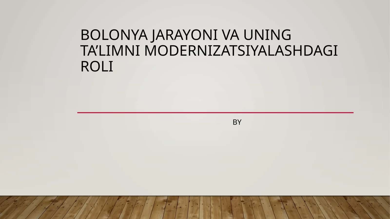 Bolonyajarayoniva uningta’limnimodernizatsiyalashdagiroli 1