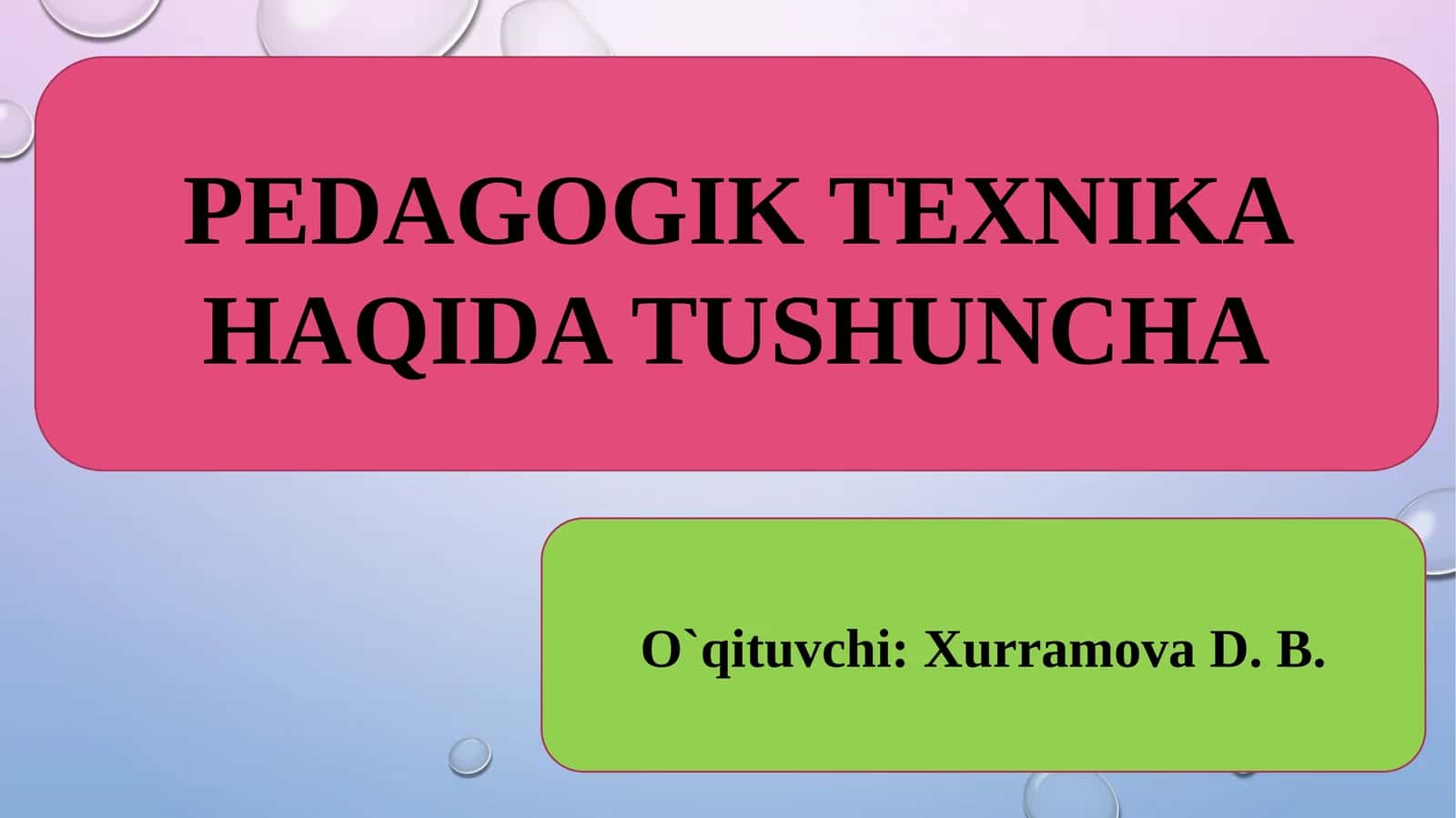 PEDAGOGIK TEXNIKA HAQIDA TUSHUNCHA 1