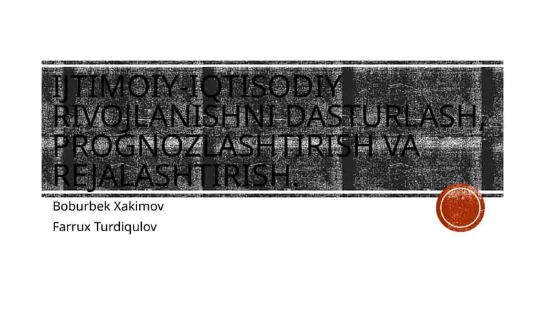 Ijtimoiy-iqtisodiyrivojlanishnidasturlash,prognozlashtirishvarejalashtirish 1