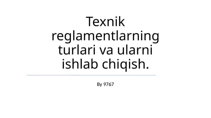 Texnik Reglamentlarning ishlab chiqish usullari 1