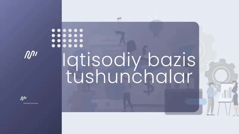 Iqtisodiy bazis tushunchalar 1