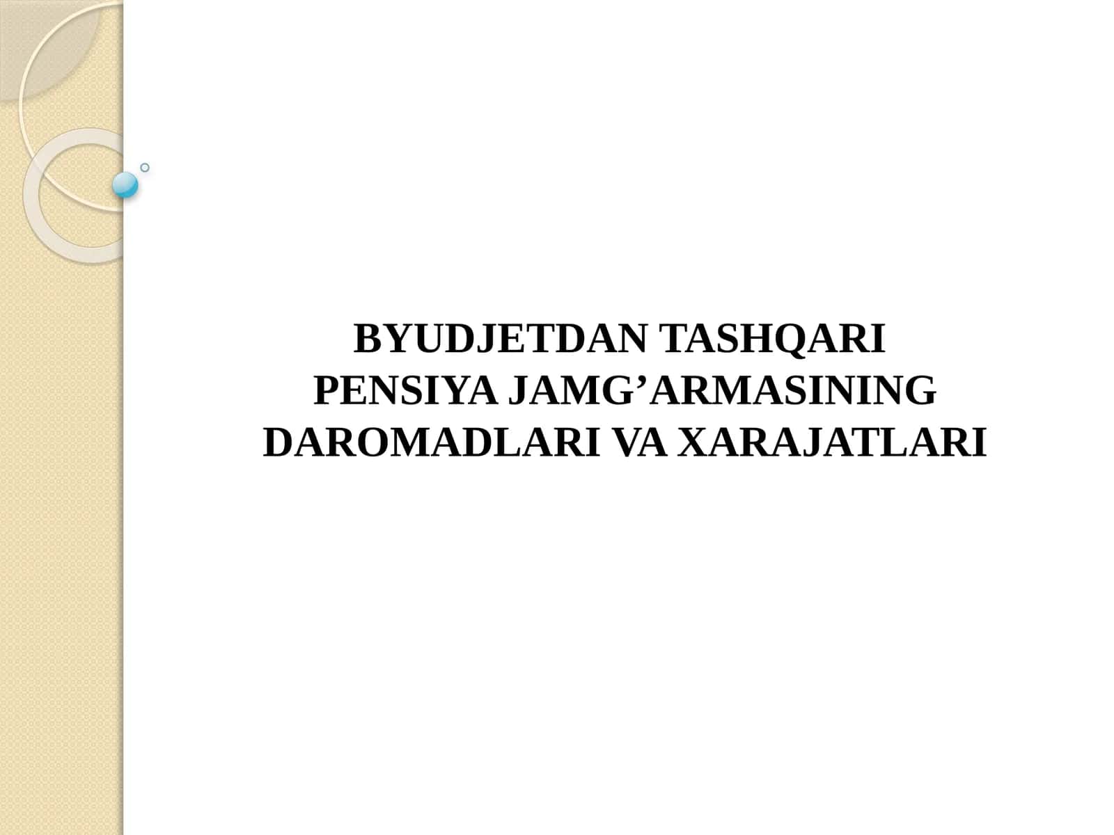 BYUDJETDAN TASHQARIPENSIYA JAMG’ARMASINING DAROMADLARI VA XARAJATLARI 1