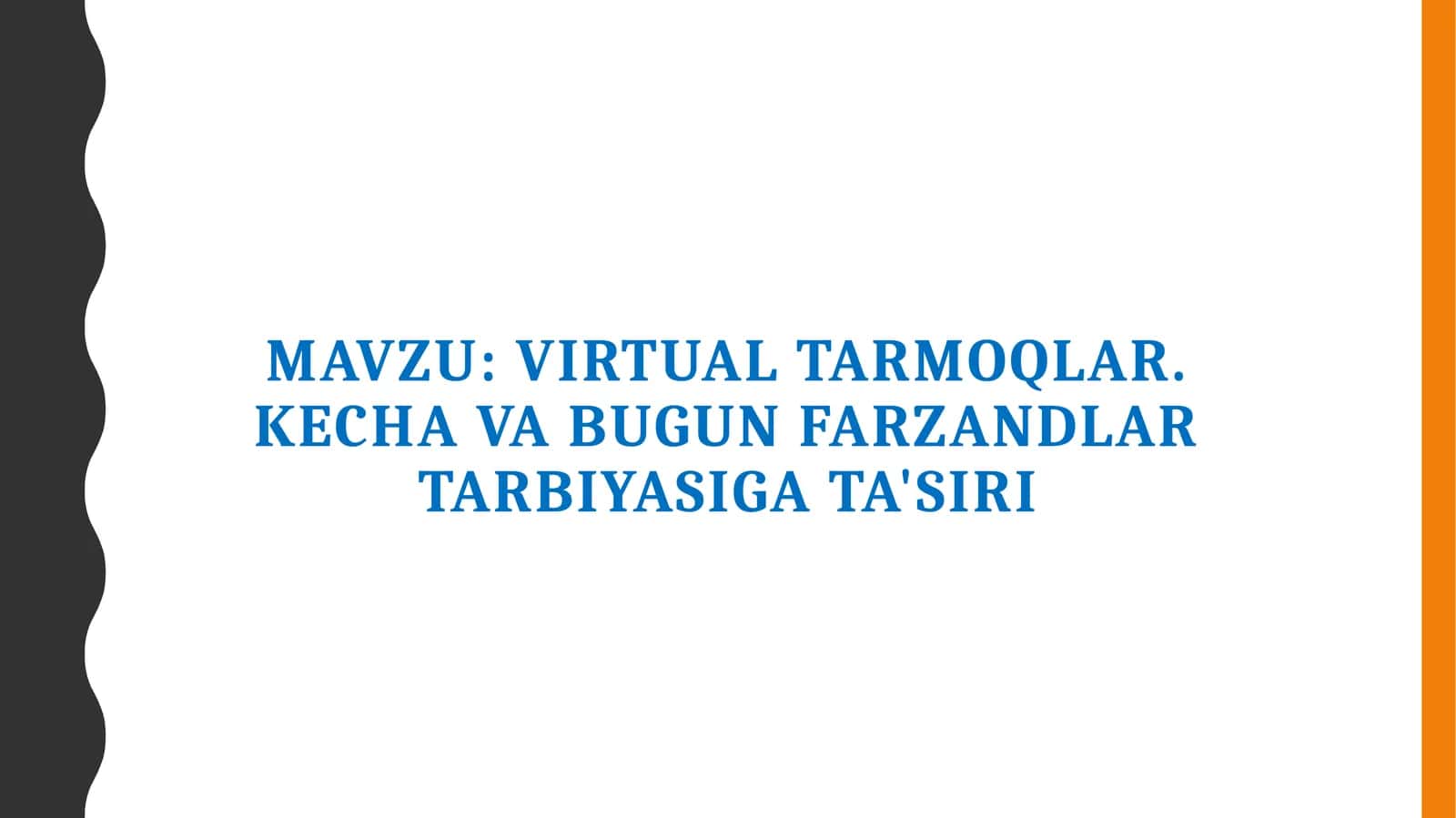 Virtual tarmoqlar. Kecha va bugun farzandlar tarbiyasiga ta'siri 1