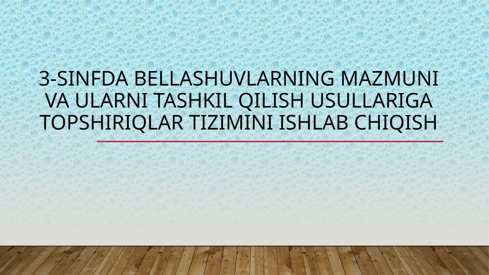 3-SINFDA BELLASHUVLARNING MAZMUNI VA ULARNI TASHKIL QILISH USULLARIGA TOPSHIRIQLAR TIZIMINI ISHLAB CHIQISH 1