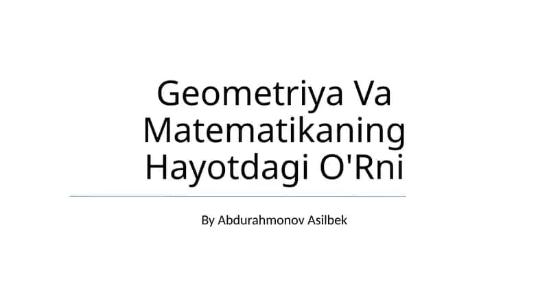 Geometriya Va Matematikaning Hayotdagi O'Rni 1