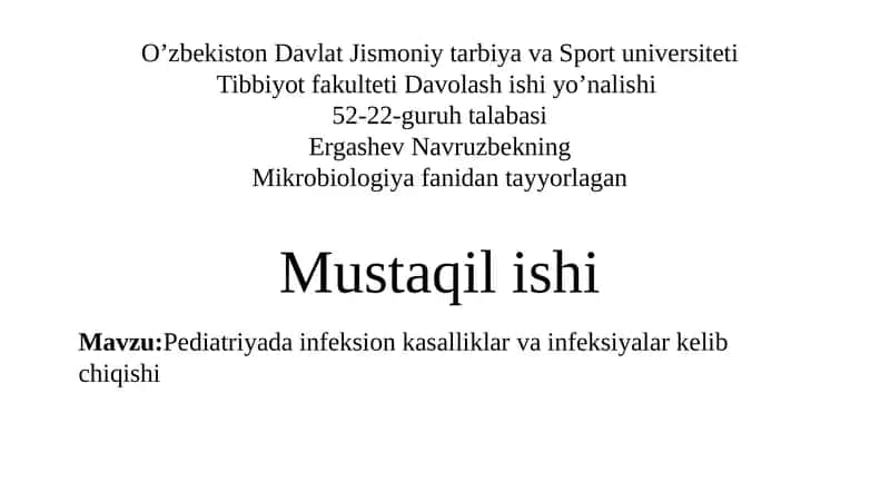 O’zbekiston Davlat Jismoniy Tarbiya va Sport universiteti Tibbiyot fakulteti Davolashishi yo’nalishi 52-22-guruhta talabasi Ergashev Navruzbekning Mikrobiologiya fanidan tayyorlagan Mustaqilishi 1