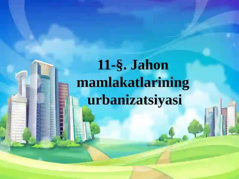 Jahonmamlakatlarining urbanizatsiyasi