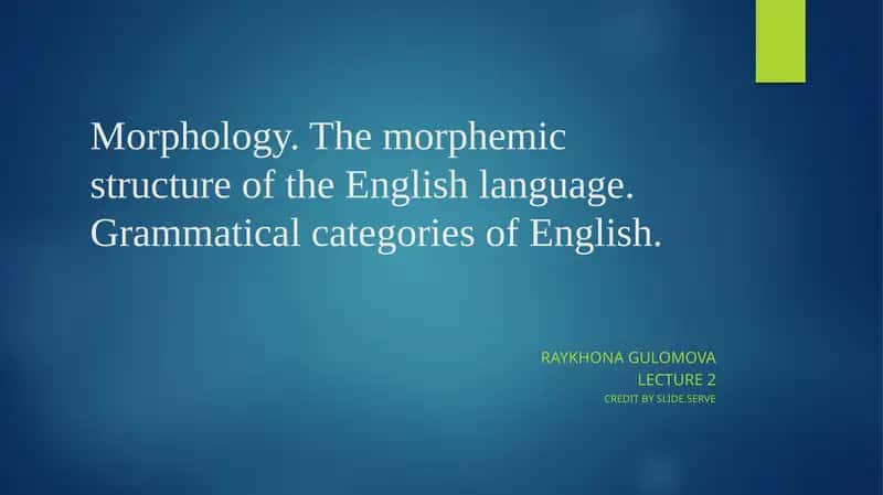 Morphology: The morphemic structure of the English language 1