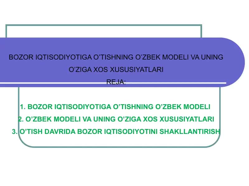 BOZOR IQTISODIYOTIGA O’TISHNING O’ZBEK MODELI VA UNING O’ZIGA XOS XUSUSIYATLARI 1