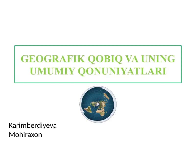 GEOGRAFIK QOBIQ VA UNING UMUMIY QONUNIYATLARI 1