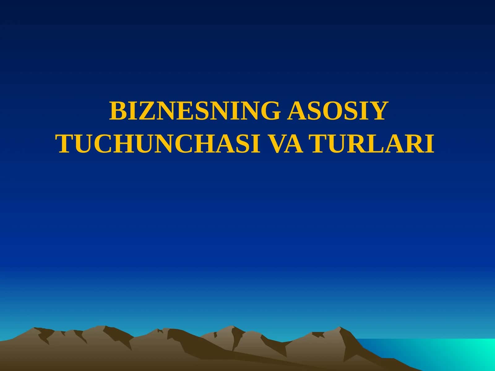 BIZNESNING ASOSIY TUCHUNCHASI VA TURLARI 1
