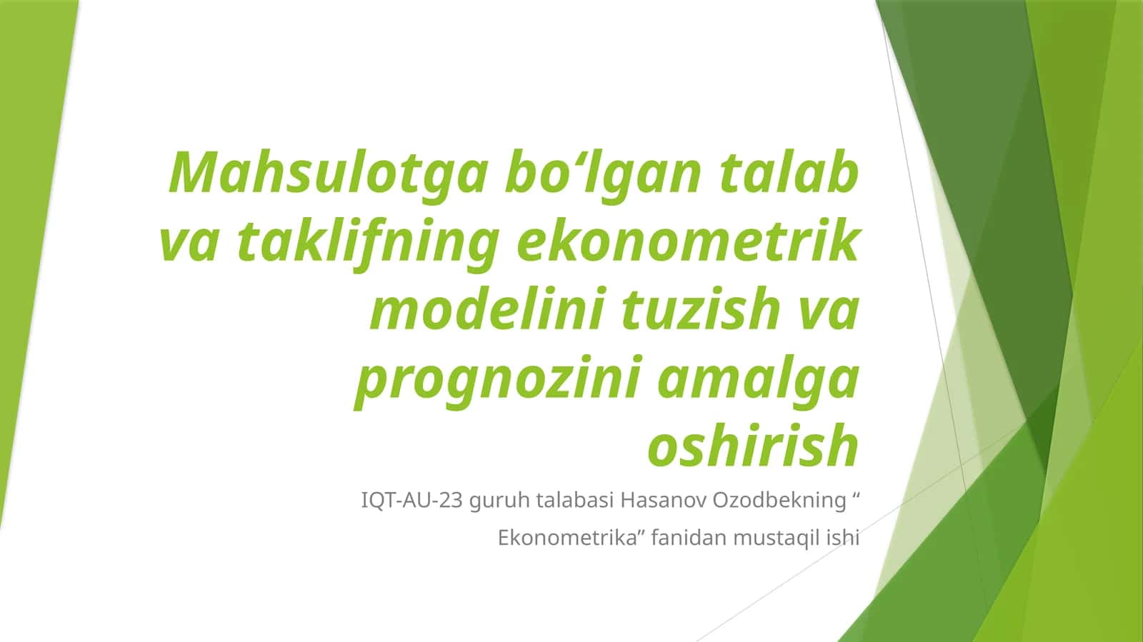 Mahsulotga bo‘lgan talab va taklifning ekonometrik modelini tuzish va prognozini amalga oshirish 1