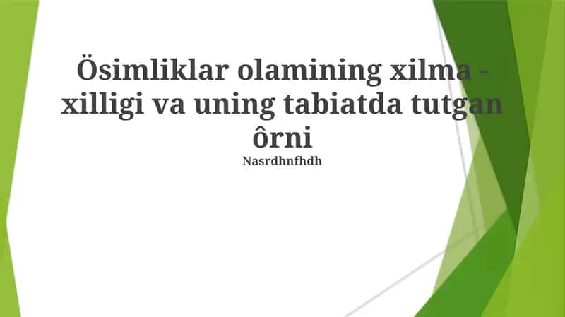 O'simliklar olamining xilma-xilligi va uning tabiatda tutgan ôrni 1