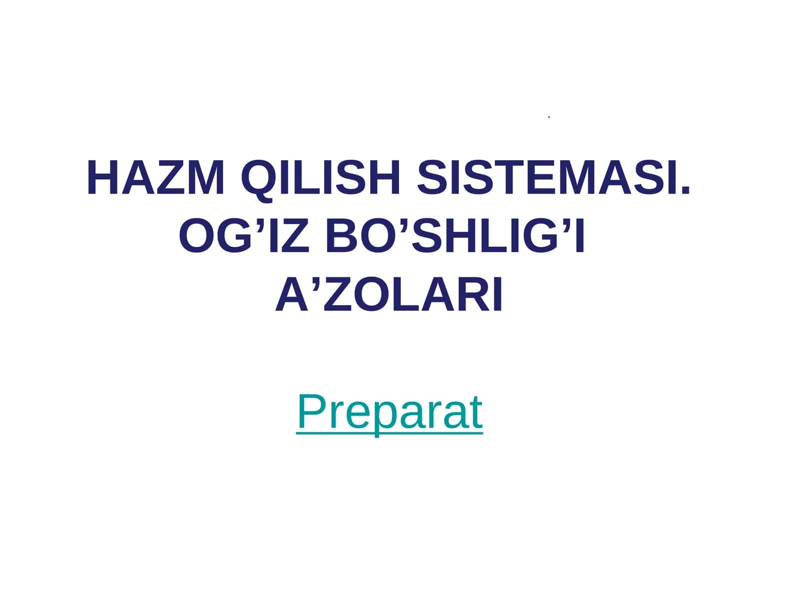 HAZM QILISH SISTEMASI. OG’IZ BO’SHLIG’I A’ZOLARIPreparat 1