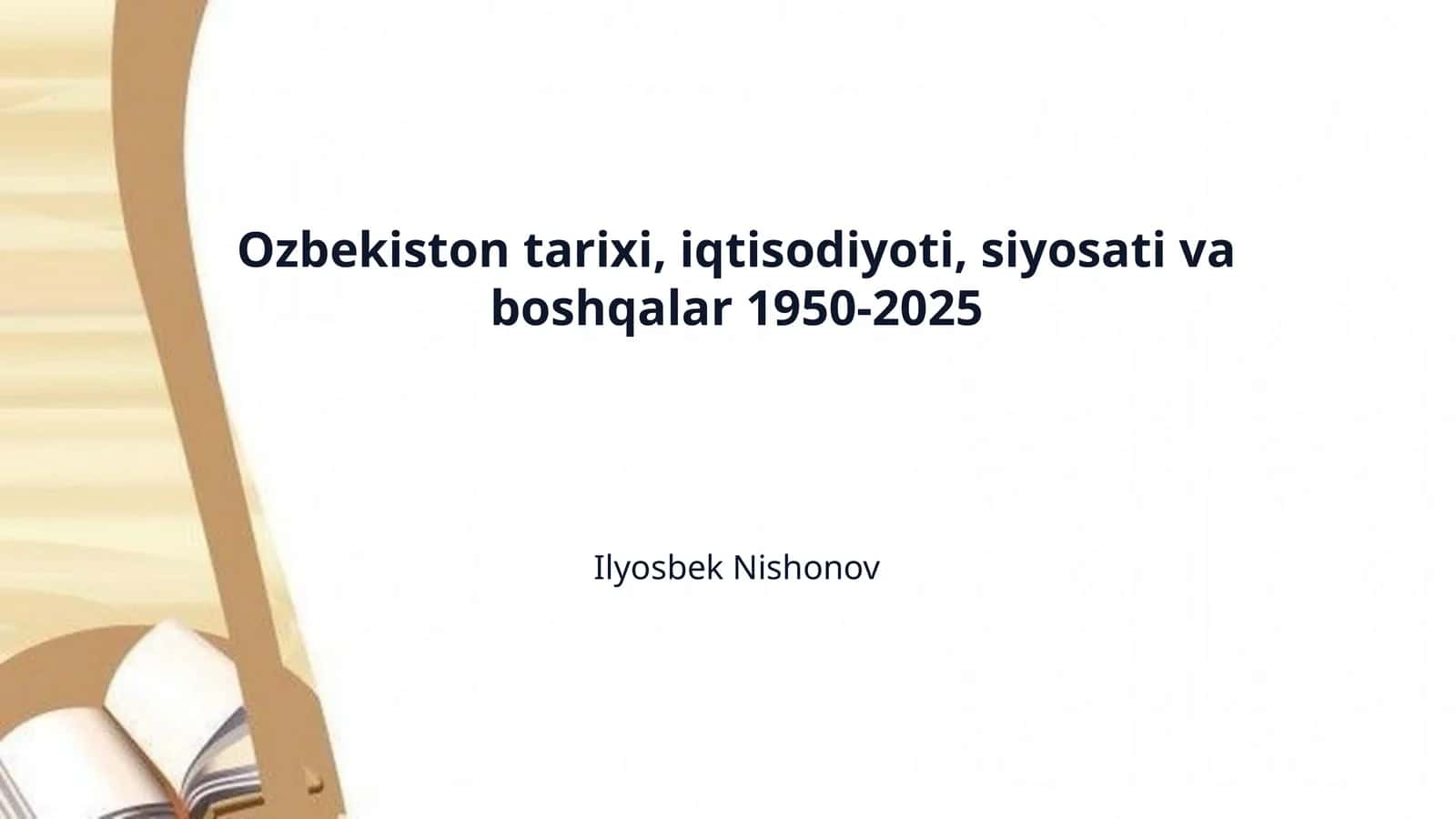 Ozbekiston tarixi, iqtisodiyoti, siyosati va boshqalar 1950-2025 1
