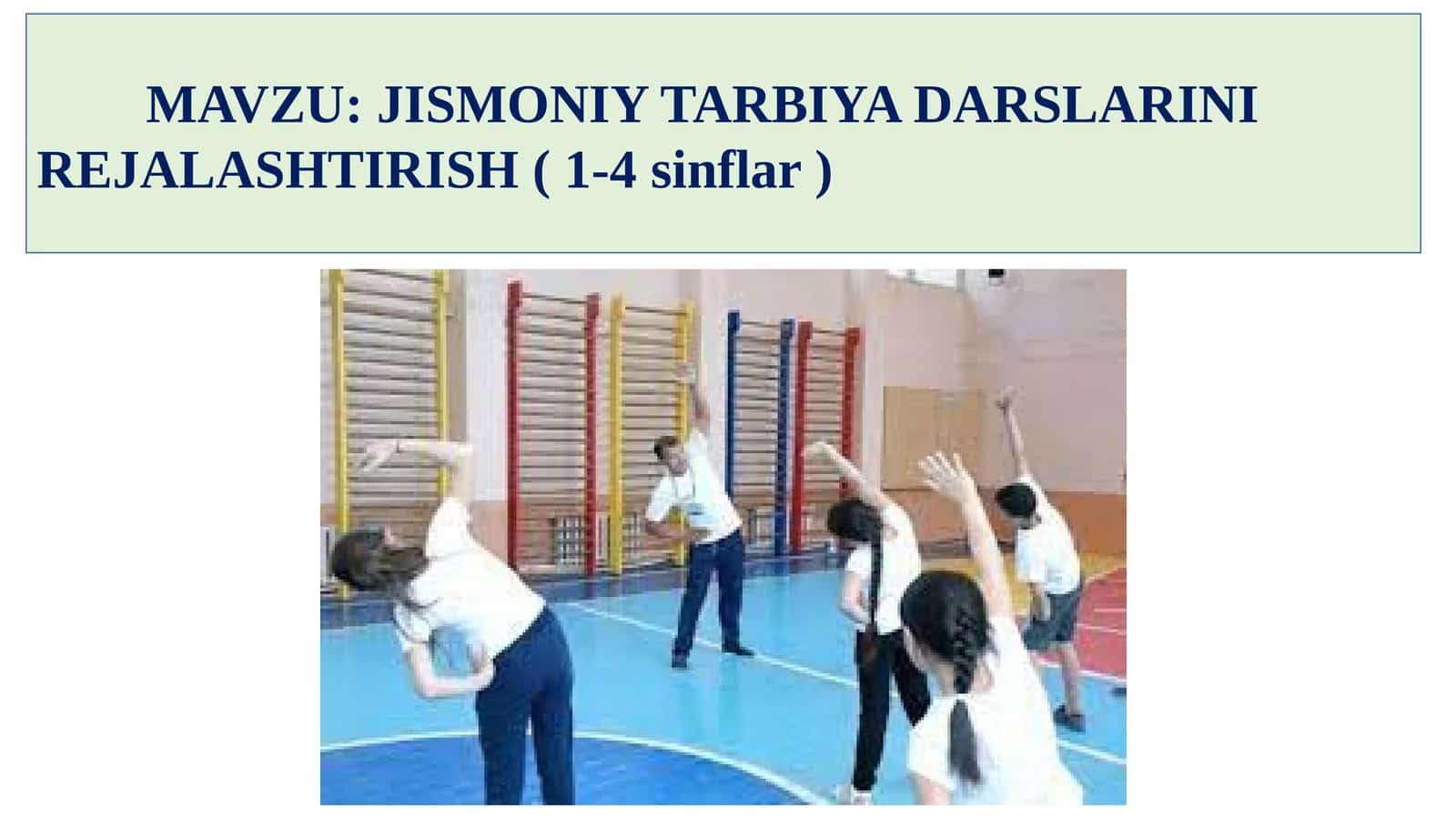 JISMONIY TARBIYA DARSLARINI REJALASHTIRISH ( 1-4sinflar) 1