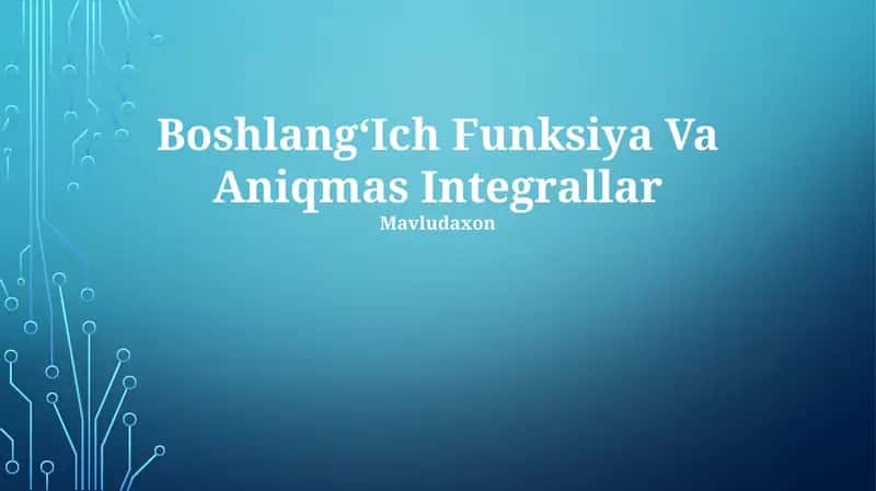 BoshlangʻIch Funksiya Va Aniqmas Integrallar 1