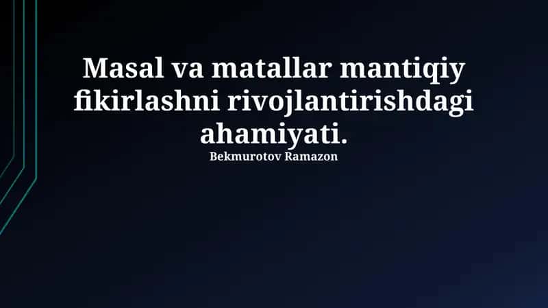 Masal va matallar mantiqiy fikirlashni rivojlantirishdagi ahamiyati 1