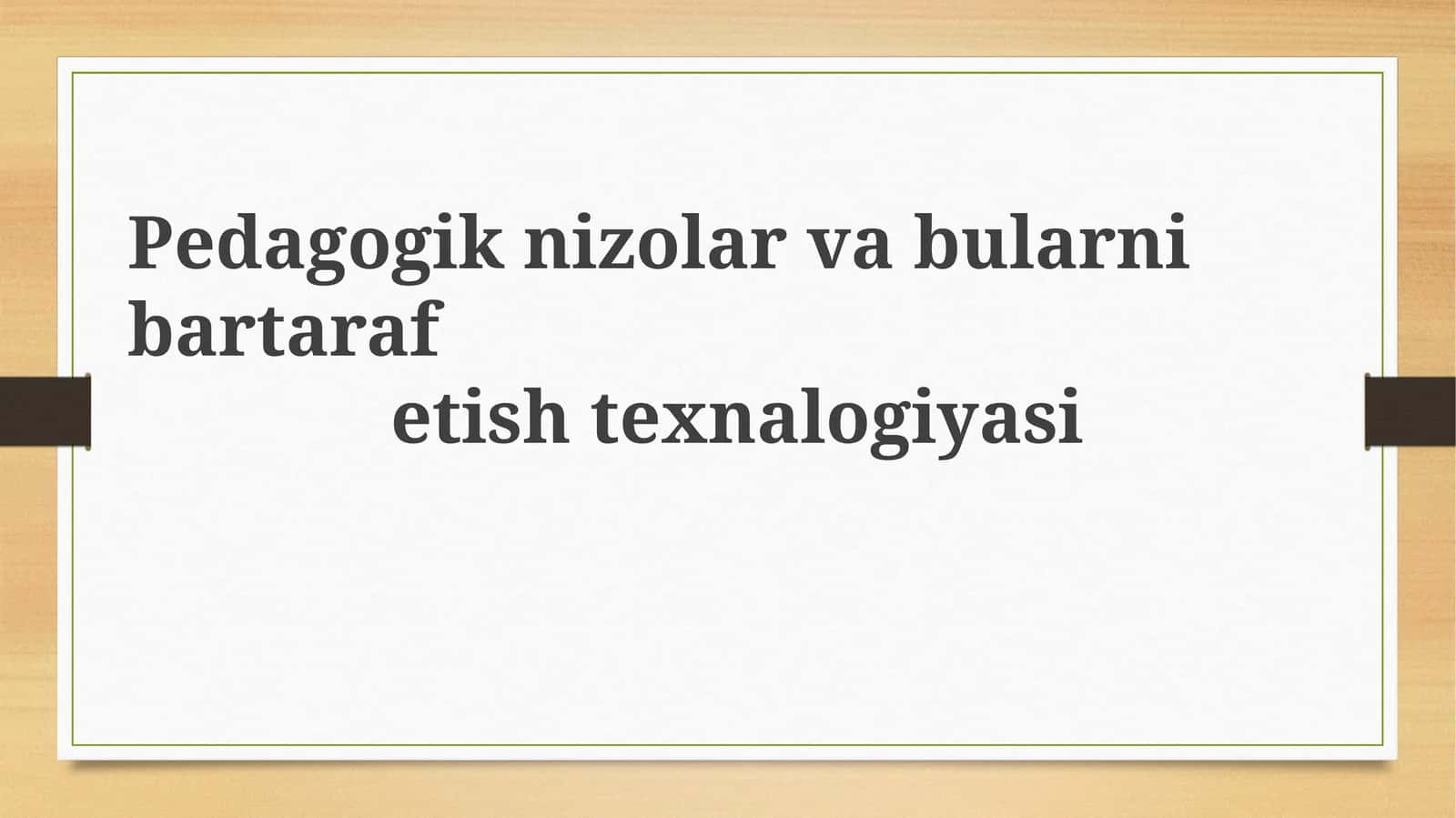 Pedagogik ziddiyatlar: sabablari, turlari va mohiyati 1