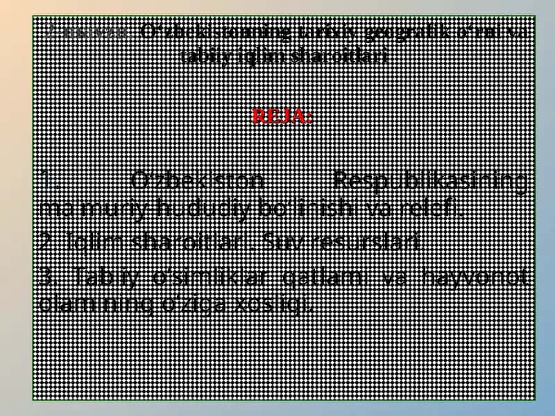 O‘zbekistonning tarixiy geografik o‘rni va tabiiy iqlim sharoitlari 1
