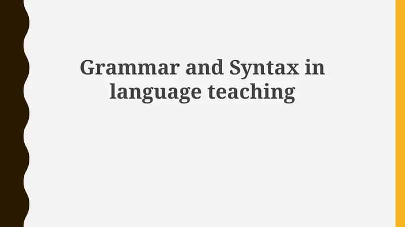 Grammar and Syntax in language teaching 1