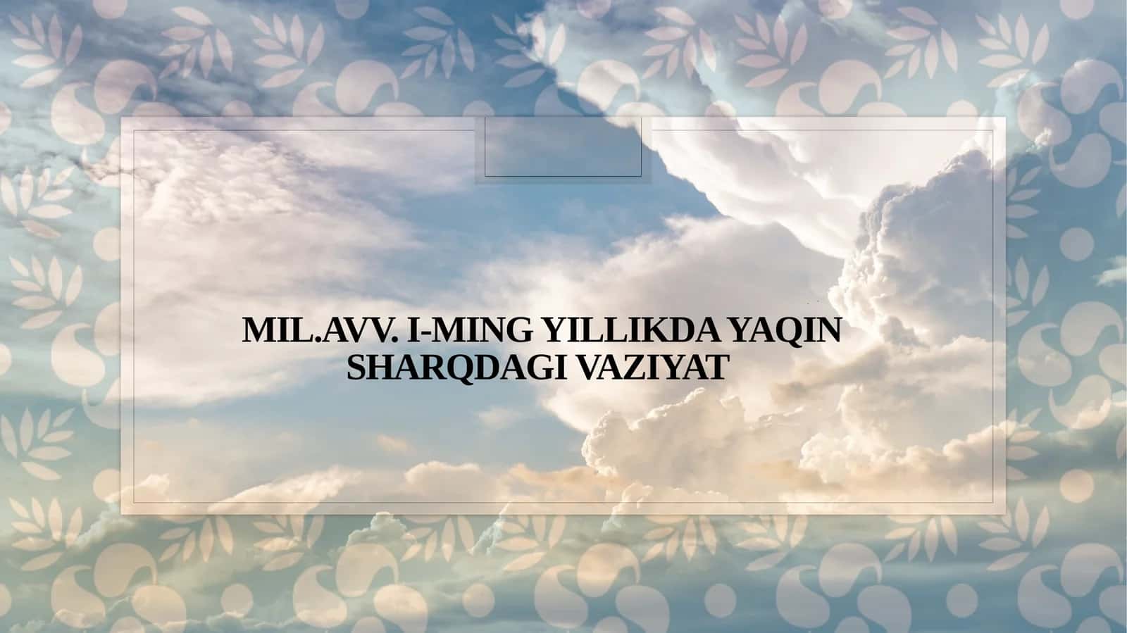 Mil.avv. I-ming yillikda Yaqin Sharqdagi vaziyat 1