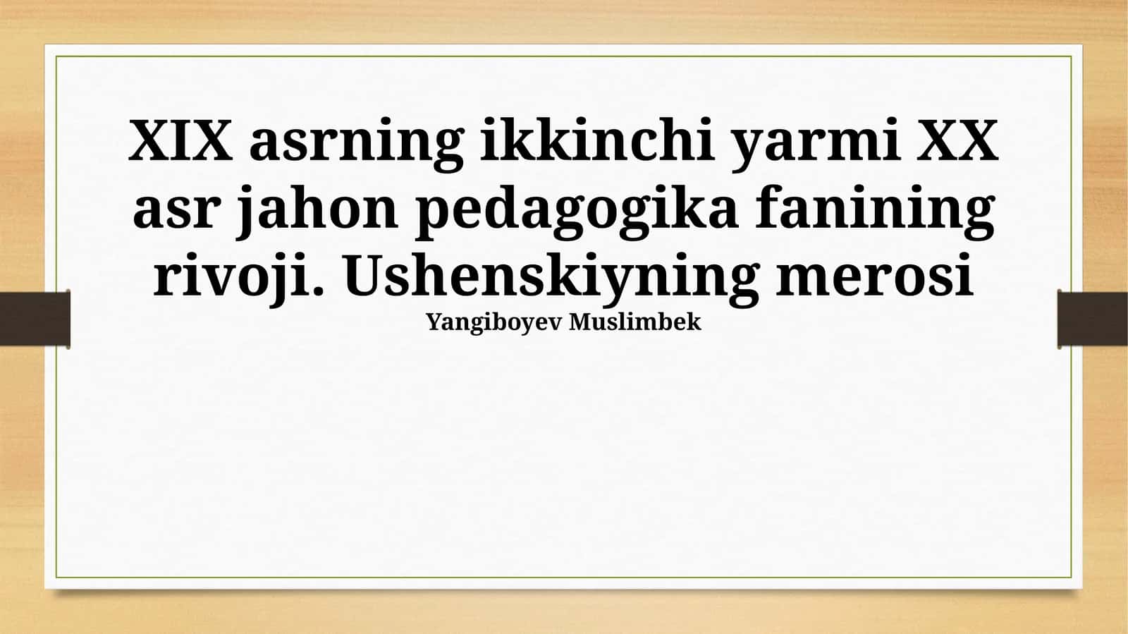 Ushinskiyning merosi: asosiy gʻoyalar va taʼsiri 1