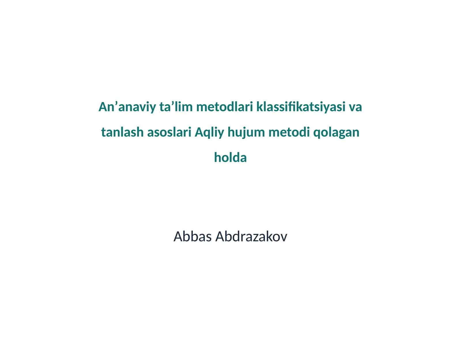 Anʼanaviy taʼlim metodlari klassifikatsiyasi va tanlash asoslari 1
