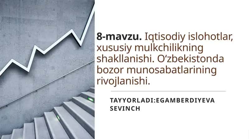 Iqtisodiy islohotlar, xususiy mulkchilikning shakllanishi. O‘zbekistonda bozor munosabatlarining rivojlanishi 1